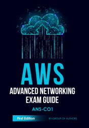 AWS Advanced Networking Exam Guide: ANS-C01