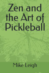 Zen and the Art of Pickleball