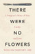 There Were No Flowers