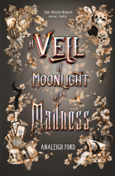 Veil of Moonlight and Madness (The Veiled Realm)