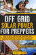 Off Grid Solar Power for Preppers