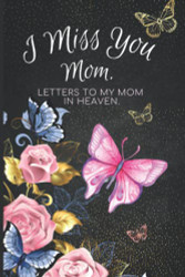 Letters to My Mom in Heaven Grief Journal