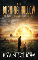 Burning Hollow: A Post-Apocalyptic Survival Thriller Series