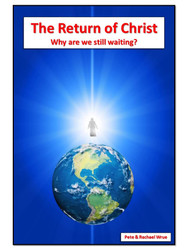 Return of Christ: Why are we still waiting