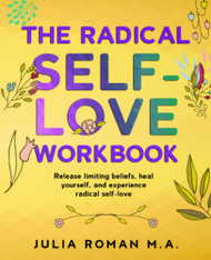 Radical Self-Love Workbook
