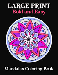 Large Print Bold and Easy Mandalas Coloring Book