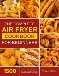 Complete Air Fryer Cookbook for Beginners