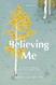 Believing Me: Healing from Narcissistic Abuse and Complex Trauma