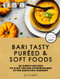 Bari Tasty Puried and Soft Foods Bariatric Cookbook