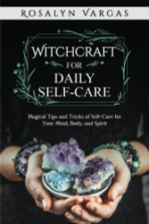 Witchcraft for Daily Self-Care