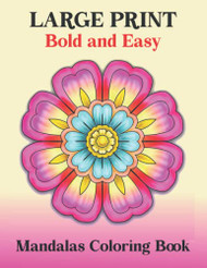 Large Print Bold and Easy Mandalas Coloring Book