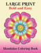 Large Print Bold and Easy Mandalas Coloring Book