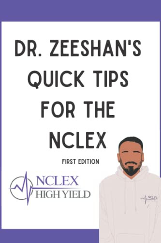 Dr. Zeeshan's Quick Tips for the NCLEX - NCLEX High Yield
