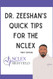 Dr. Zeeshan's Quick Tips for the NCLEX - NCLEX High Yield