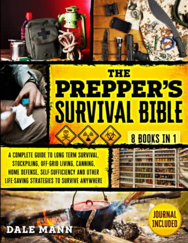 Prepper's Survival Bible: Complete Guide to Long Term Survival