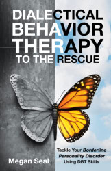 Dialectical Behavior Therapy to the Rescue