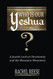 Who is Our Yeshua?: A Jewish Look at Christianity and the Messianic