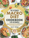 Ultimate Macro Diet Cookbook for Beginners