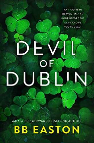 Devil of Dublin: A Dark Irish Mafia Romance