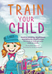 Train Your Child: Positive thinking Mindfulness & Behavior