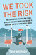 We Took the Risk: The Stories Behind the Early Risk Takers in the U.S.