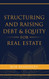 Structuring and Raising Debt & Equity for Real Estate