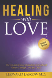 Healing With Love: The Art and Science of Healing Yourself and Others