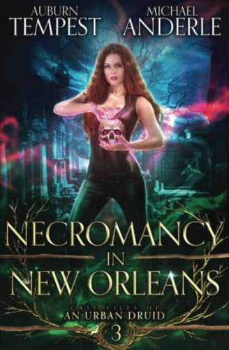 Necromancy in New Orleans (Case Files Of An Urban Druid)