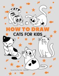 Anyone Can Draw Cats: Easy Step-by-Step Drawing Tutorial for Kids