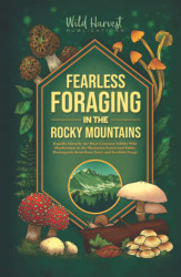 Fearless Foraging In the Rocky Mountains