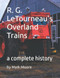 R. G. LeTourneau's Overland Trains: a complete history