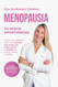 MENOPAUSIA: TU NUEVA OPORTUNIDAD: Todo lo que necesitas saber para