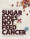 Sugar Does Not Feed Cancer