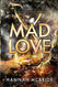 Mad Love: An Enemies-to-Lovers College Romance (Mad World)