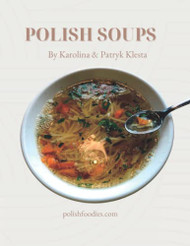 Polish Soups Cookbook (Polish Foodies Cookbooks)