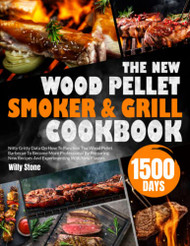 New Wood Pellet Smoker and Grill Cookbook