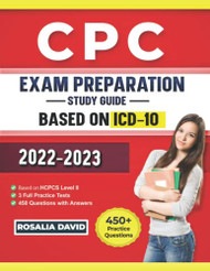 CPC Exam preparation and Study guide Based on ICD-10 and HCPCS Level