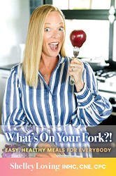 What's On Your Fork?! Easy Healthy Meals for Everybody