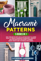 Macrame?Ç Patterns: 5 Books in 1: 200+ Projects with HD Illustrations