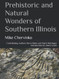 Prehistoric and Natural Wonders of Southern Illinois