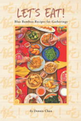 Let's Eat! Blue Bamboo Recipes for Gatherings