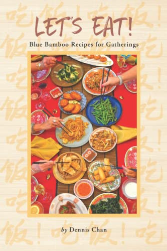 Let's Eat! Blue Bamboo Recipes for Gatherings
