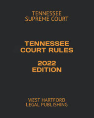 TENNESSEE COURT RULES: WEST HARTFORD LEGAL PUBLISHING