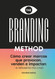 BRANDING METHOD: como crear marcas que provocan venden e BRANDING METHOD: como crear marcas que provocan venden e