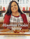 Mountain Cookin' with Missy: Nothin' Fancy Just Good Eatin'
