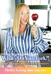 What's On Your Fork?! Easy Healthy Meals for Everybody