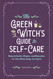 Green Witch's Guide to Self-Care