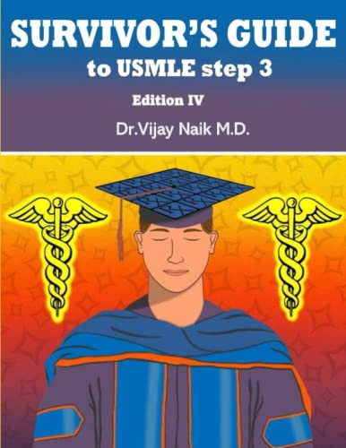 SURVIVORS GUIDE TO USMLE STEP 3 EDITION IV: 2023