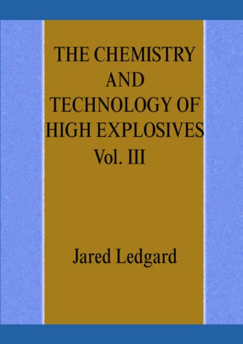 CHEMISTRY AND TECHOLOGY OF HIGH EXPLOSIVES Vol. III