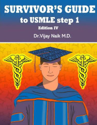 SURVIVORS GUIDE TO USMLE STEP 1 EDITION IV: 2023